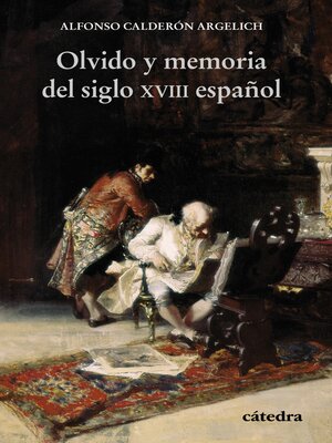 cover image of Olvido y memoria del siglo XVIII español